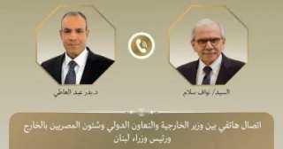 وزير الخارجية يبحث هاتفيا مع رئيس الوزراء اللبنانى التصعيد الخطير فى لبنان